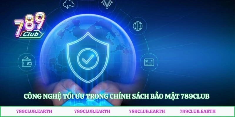 Công nghệ tối ưu trong chính sách bảo mật 789club
