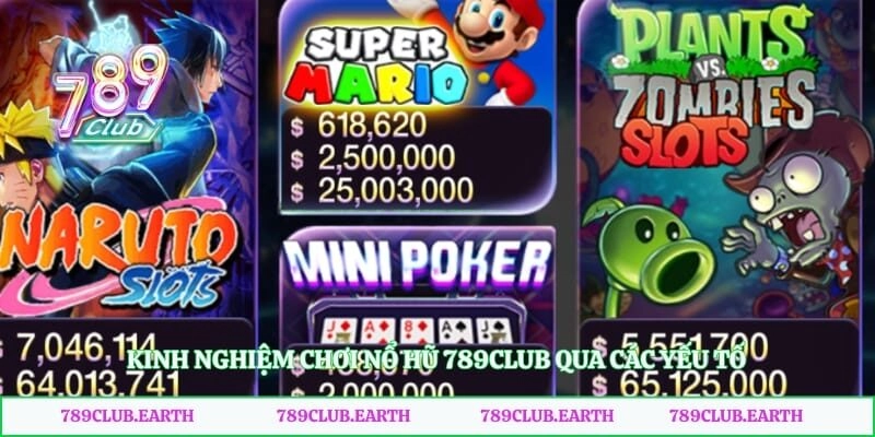 Kinh nghiệm chơi nổ hũ 789club qua các yếu tố