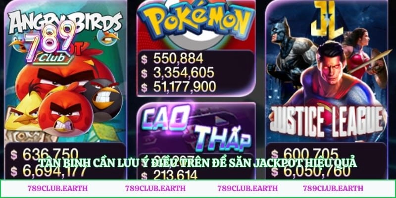 Tân binh cần lưu ý điều trên để săn jackpot hiệu quả